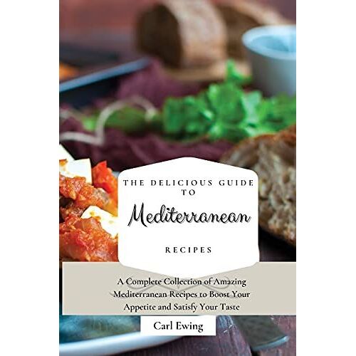 The Delicious Guide To Mediterranean Recipes
