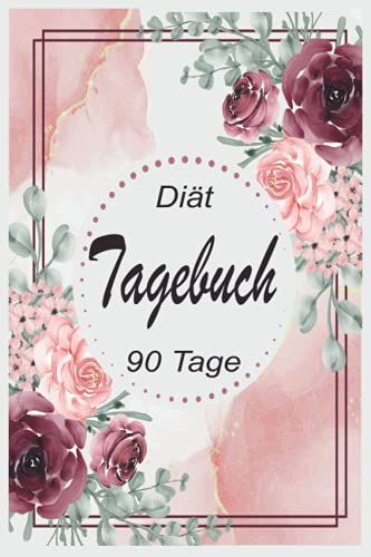 Diät Tagebuch 90 Tage: Ernährungstagebuch Zum Ausfüllen | Abnehmtagebuch | 90 Tage Challenge | Sportplaner | Gewichtstagebuch | Fitnesstracker | ... | Kalorienverbrauch | Diätplaner