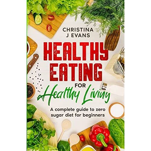 Healthy Eating For Healthy Living