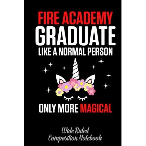 Fire Academy Student Magical Fireman Graduation Wide Ruled Composition Notebook: Became A Fireman, For Who Love Firefighters | Special Black Cover