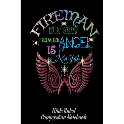 Fireman Angel Wide Ruled Composition Notebook: Journal For School Supplies | Firefighter, Firewoman, Fireman Dream Notebook For Kids | Special Black Cover