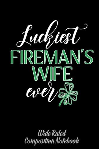Luckiest Fireman's Wife Wide Ruled Composition Notebook: Journal For School Supplies | Firefighter, Firewoman, Fireman Dream Notebook For Kids | Special Black Cover