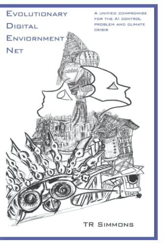 Evolutionary Digital Environment Net: A Unified Compromise For The Ai Control Problem And Climate Crisis