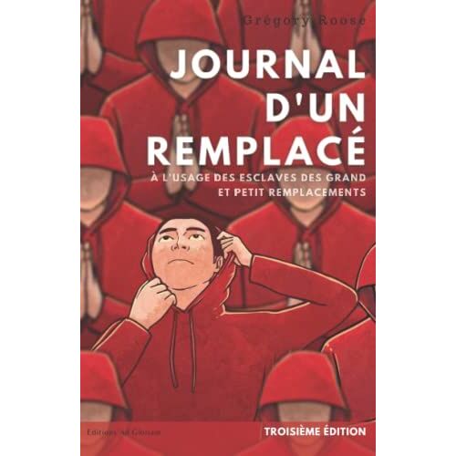 Journal D'un Remplacé: A L'usage Des Esclaves Des Grand Et Petit Remplacements