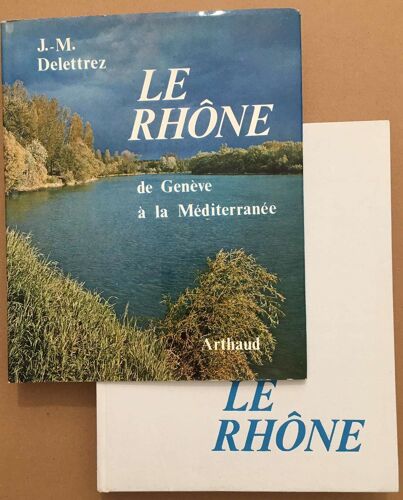 Le Rhone : De Genève À La Mediterranée