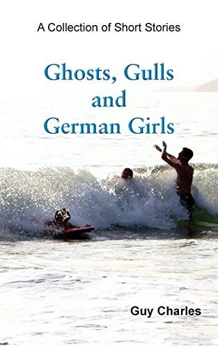Ghosts, Gulls And German Girls