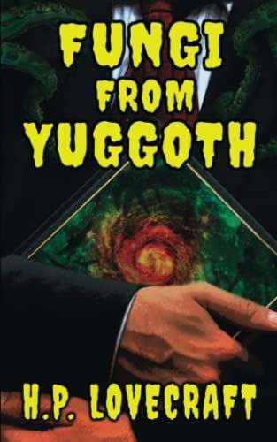 Fungi From Yuggoth: The Poetry Cycle Of Cosmic Horror