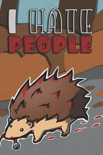 Notizbuch Igel (Blanko Mit Rahmen) - I Hate People: Ein Lustiges, Freches, Gruseliges Notizbuch Mit 120 Seiten Und Killerigel Auf Dem Cover | Toll Zu ... Die Menschen Hassen | Für Jedes Alter | A5