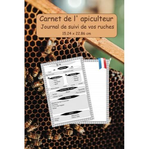 Carnet De L' Apiculteur: Journal De Suivi De Vos Ruches 10