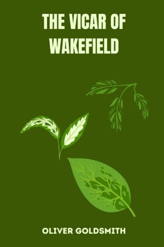 The Vicar Of Wakefield By Oliver Goldsmith