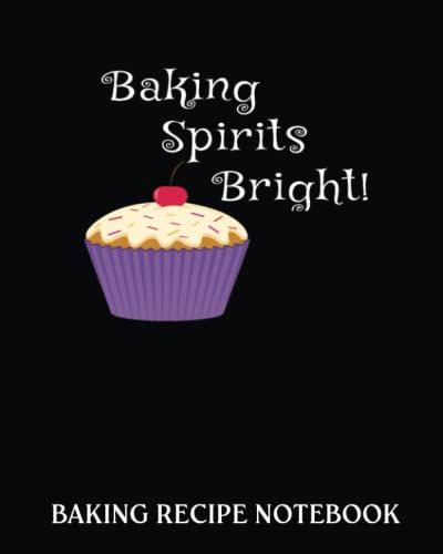 Baking Recipe Notebook: Baking Spirits Bright! Cupcake Sprinkles | Recipe Book To Write In| Collect The Recipes You Love In Your Own Custom Cookbook| 8x10, Bakery Notebook Journal