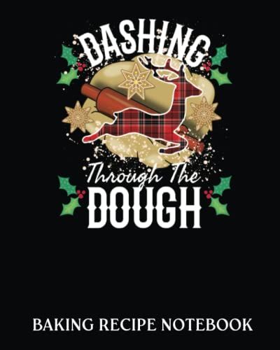 Baking Recipe Notebook: Christmas Baking Holiday Baking Team Baker | Recipe Book To Write In| Collect The Recipes You Love In Your Own Custom Cookbook| 8x10, Bakery Notebook Journal