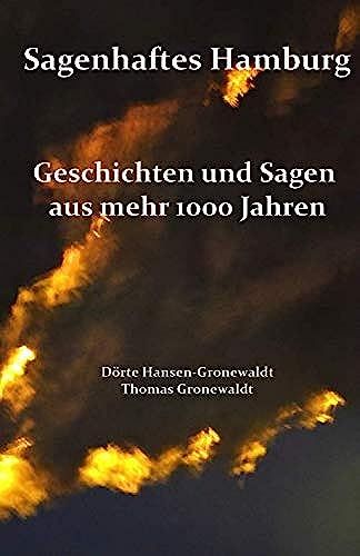 Sagenhaftes Hamburg: Geschichten Und Sagen Aus Mehr Als 1000 Jahren