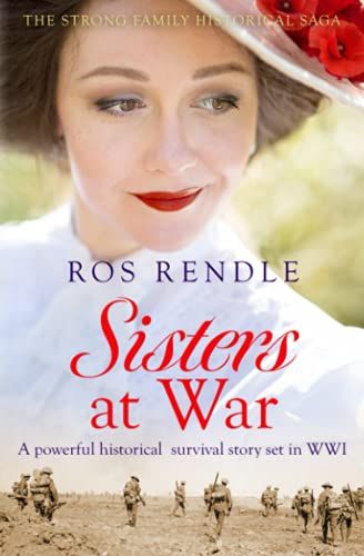 Sisters At War: A Powerful Historical Survival Story Set In World War I