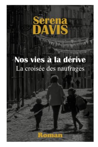 Nos Vies Ã  La Dã©Rive: La Croisã©E Des Naufrages