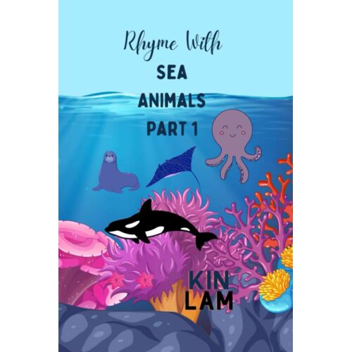 Rhyme With Sea Animals Part 1: Sea Lion, Manta Ray, Octopus, And Killer Whale