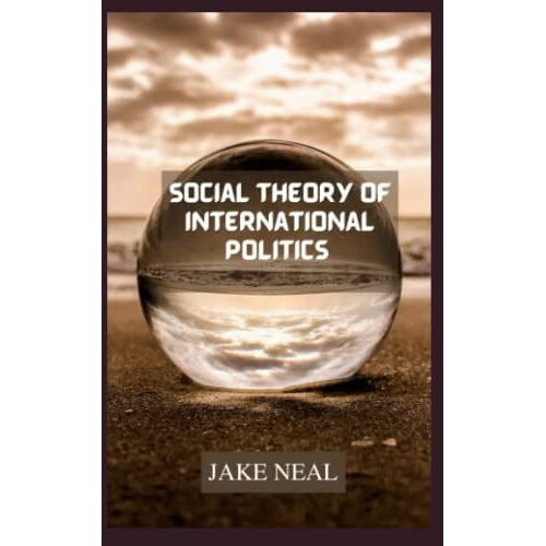 Social Theory Of International Politics