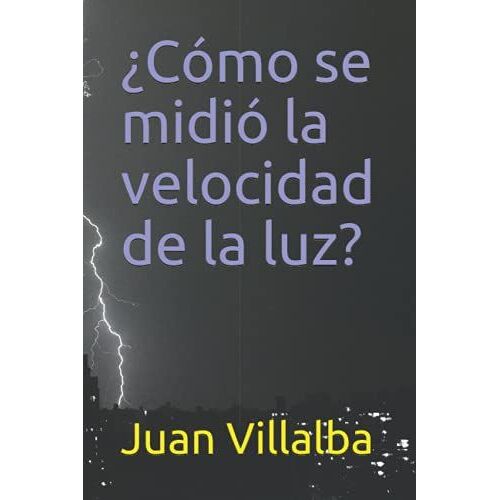 ¿Cómo Se Midió La Velocidad De La Luz?