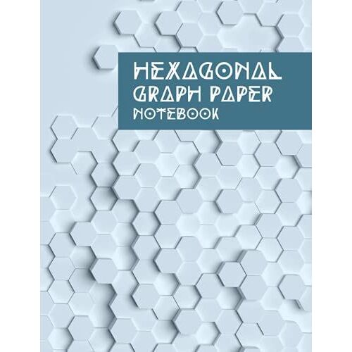 Hexagonal Graph Paper Notebook: Large 120 Page Journal Suitable For Organic Chemistry And Bio Chemistry Lab Work