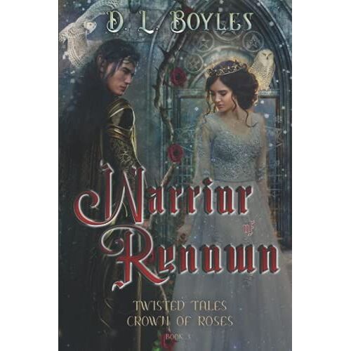 Warrior Of Renown: Twisted Tales: Crown Of Roses Book Three