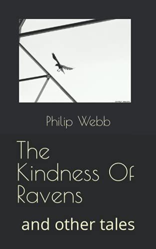 The Kindness Of Ravens: And Other Tales