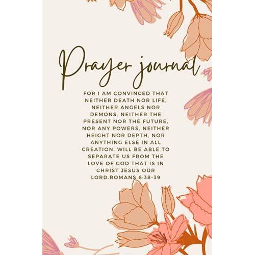 My Prayer Journal: This Is A Beautiful Prayer Journal For Women And Girls. Printed On High Quality Stock And Sized At 6 X 9