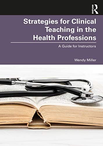 Strategies For Clinical Teaching In The Health Professions