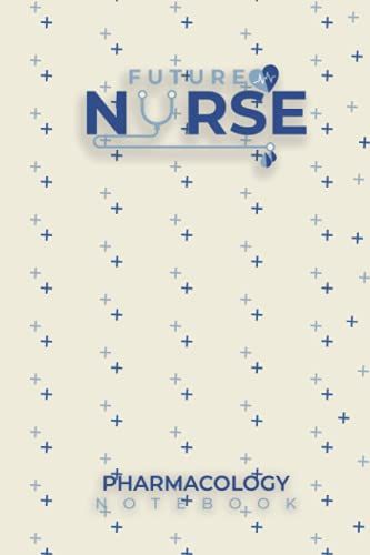Pharmacology Template Study Guide Nursing School Notebook: Medication Sheets, The Perfect Gift For Nursing Students.