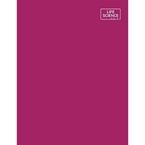 Life Science Notebook: Composition Lined Pages With College Ruled Papers For Note-Taking: Reminder Of Due Date For Assignment, Homework, Group And ... And Classmates: For Middle School Girls