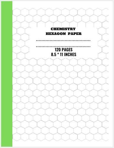 Chemistry Hexagon Paper Notebook: Large Hexagonal Graph Paper Notebook For Organic Chemistry And Bio Chemistry