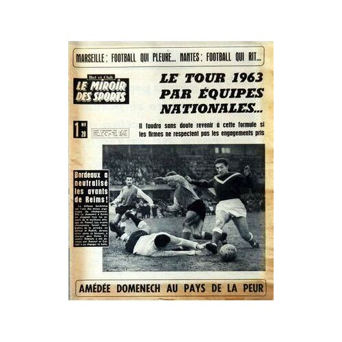 Miroir Des Sports (Le) N° 942 Du 17/12/1962 - Marseille - Foot Qui Pleure - Nantes Foot Qui Rit - Le Tour 1963 Par Equipes Nationales - Amedee Domenech Au Pays De La Peur - Bordeaux A Neutralise Les Avants De Reims