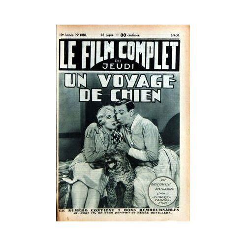 Film Complet (Le) N° 1060 Du 03/09/1930 - Un Voyage De Chien Par Benjamin Bailleul - Portrait De Renee Devillers