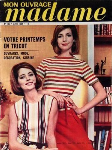 Mon Ouvrage Madame N° 187 Du 01/04/1964 - Tricots - Mode - Ouvrages - Cuisine - Printemps En Tricot