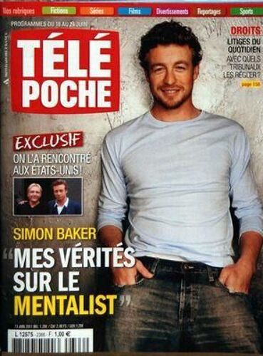 Tele Poche N° 2366 Du 13/06/2011 - On L'a Rencontre Aux Etats-Unis - Simon Baker / Mes Verites Sur Le Mentalist - Droits / Litiges Du Quotidien / Avec Quels Tribunaux Les Regler