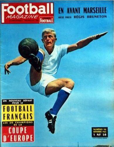 Football Magazine N° 32 Du 01/09/1962 - En Avant Marseille Par Regis Bruneton - Football Francais - Les 30 Champions De La Coupe D'europe