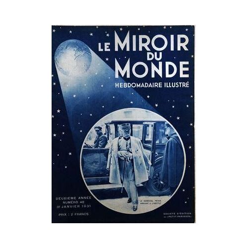 Miroir Du Monde (Le) N° 48 Du 31/01/1931 - Le Marechal Petain Arrivant A L'institut - Un Monastere Franciscain Dans La Vallee De Gorheim