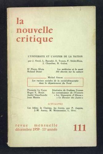 Nouvelle Critique (La) N° 111 Du 01/12/1959 - L'universite Et L'avenir De La Nation Par Orcel - Barrabe - Tersen - Seclet-Riou - Chambaz Et Gulon - Dr Pierre Klotz - Roland Desne - Michel Simon / Les Racines Sociales De La Social-Democratie Dans L...