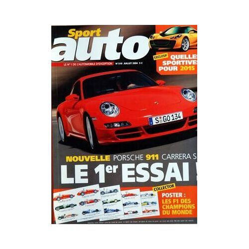 Sport Auto N° 510 Du 01/07/2004 - Quelle Sportive Pour 2015 - Nouvelle Porsche 911 Carrera S - Le 1er Essai - Les F1 Des Champions Du Monde