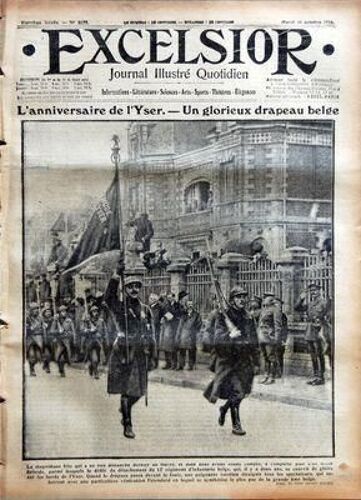 Excelsior N° 2177 Du 31/10/1916 - Journal Illustre Quotidien L'anniversaire De L'yser - Un Glorieux Drapeau Belge Le Prince Alexandre De Serbie S'entretient Avec Un Blesse