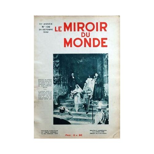 Miroir Du Monde (Le) N° 139 Du 29/10/1932 - Mariage D Prince Gustave-Adolphe De Suede Et De La Princesse Sybille De Saxe-Cobourg-Gotha A Cobourg - Argentine / La Chasse Au Nandou