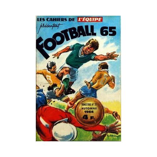 Cahiers De L'equipe (Les) N° 21 Du 01/04/1965 - Football 1965