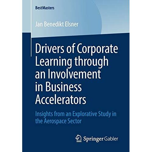 Drivers Of Corporate Learning Through An Involvement In Business Accelerators