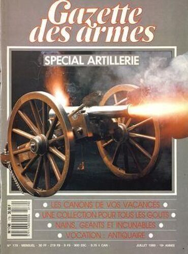 Gazette Des Armes N° 179 Du 01/07/1988 - Special Artillerie - Les Canons De Vos Vacances - Collection Pour Tous Les Gouts - Nains / Geants Et Incunables - Antiquaire