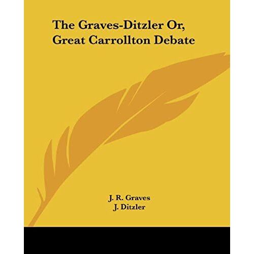 The Graves-Ditzler Or, Great Carrollton Debate