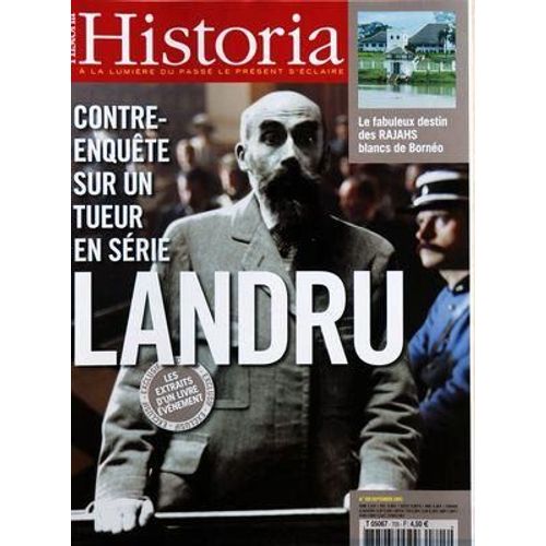 Historia N° 705 Du 01/09/2005 - Contre-Enquete Sur Un Tueur En Serie / Landru - Le Fabuleux Destin Des Rajahs Blancs De Borneo