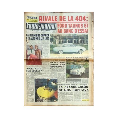 Auto Journal (L') N° 260 Du 01/12/1960 - Rivale De La 404 / Ford Taunus 61 - La Derniere Chance Des Automobiles-Clubs - Rolls A-T-Il Son Secret - La Soucoupe Plongeante Francaise Est A Louer - La Grande Misere De Nos Hopitaux - Essais De La Vespa ...