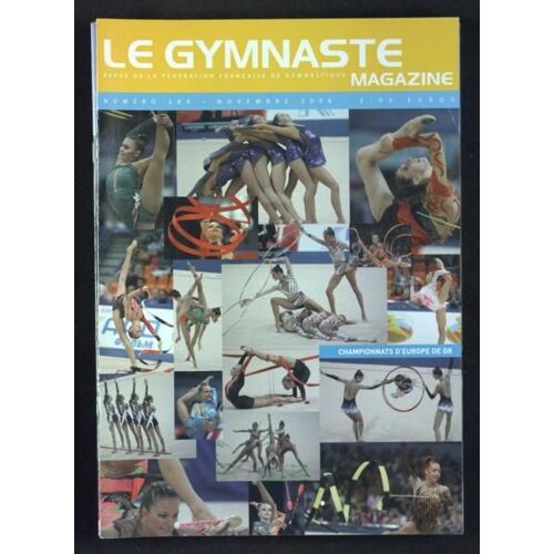 Gymnaste Magazine N° 289 Du 01/11/2006 - Championnats D'europe De Gr