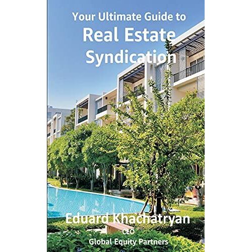 Your Ultimate Guide To Real Estate Syndication
