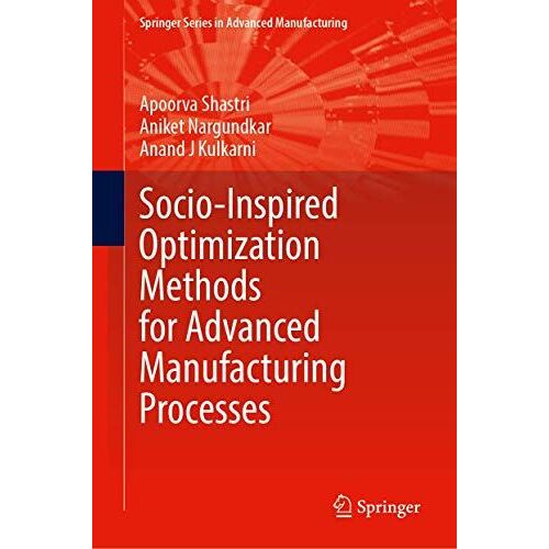Socio-Inspired Optimization Methods For Advanced Manufacturing Processes