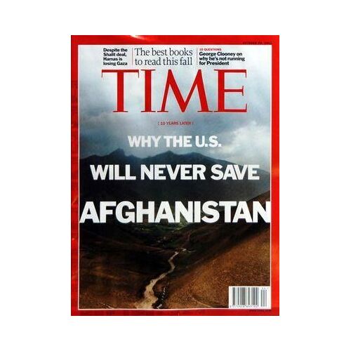 Time N° 44 Du 24/10/2011 - Why The Us Will Never Save Afghanistan - Despite The Shalit Deal - Hamas Is Losing Gaza - The Best Books To Read This Fall - George Clooney On Why He's Not Running For President